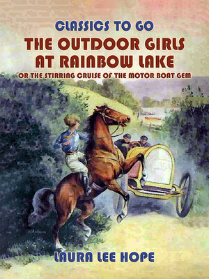 cover image of The Outdoor Girls At Rainbow Lake, Or the Stirring Cruise of the Motor Boat Gem